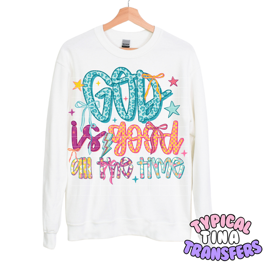 God is good all the time | DTF Transfers | POD