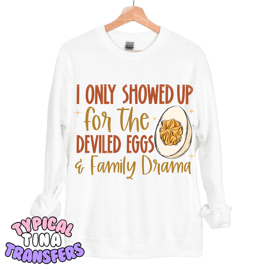 I only showed up for the deviled eggs and family drama | DTF Screen Print | POD