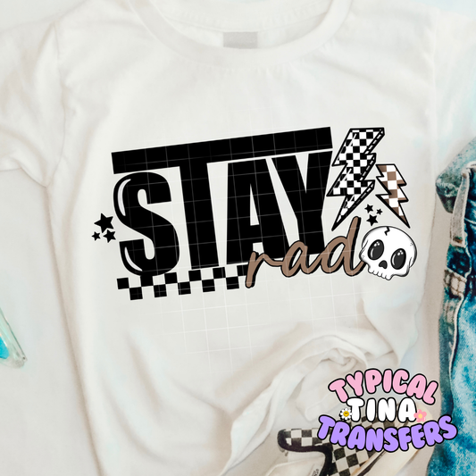 Stay Rad | DTF Screen Print | POD