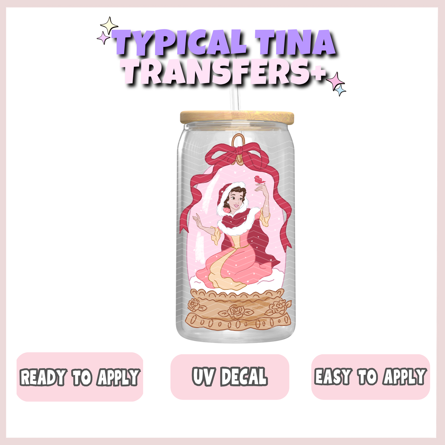 Princess B snowglobe no florals | UV decals | POD