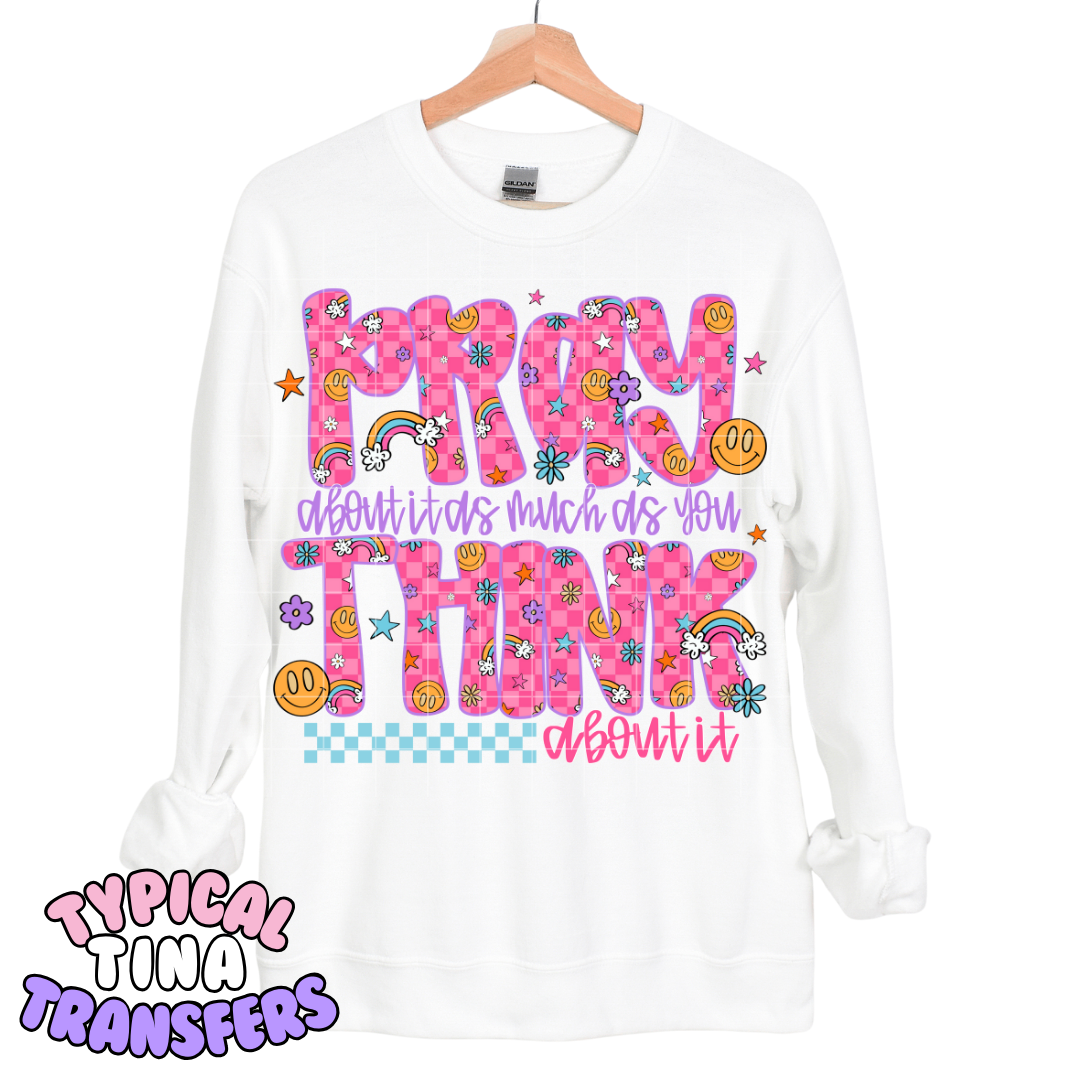 Pray about it as much as you think about it | DTF Transfers | POD