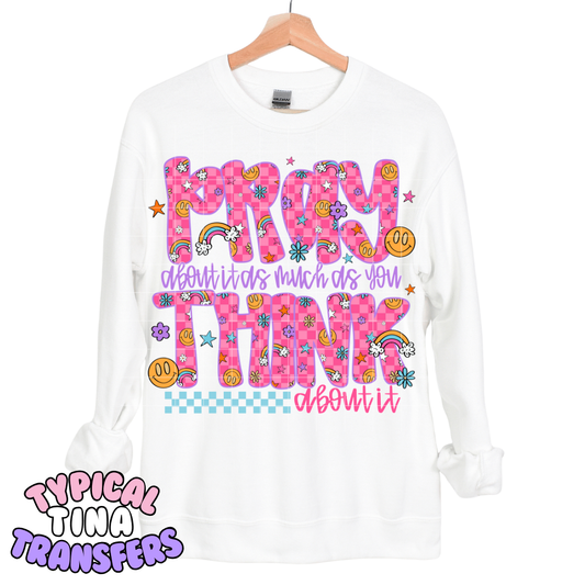 Pray about it as much as you think about it | DTF Transfers | POD