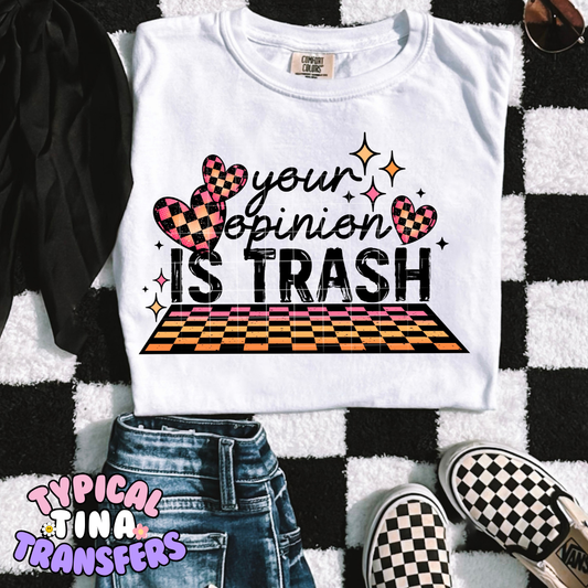 Your opinion is trash | DTF Transfer | POD