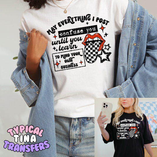 May everything I post confuse you | DTF Transfers | POD