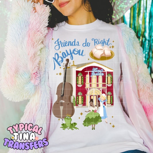 Friends do right Bayou | DTF Screen Print | POD