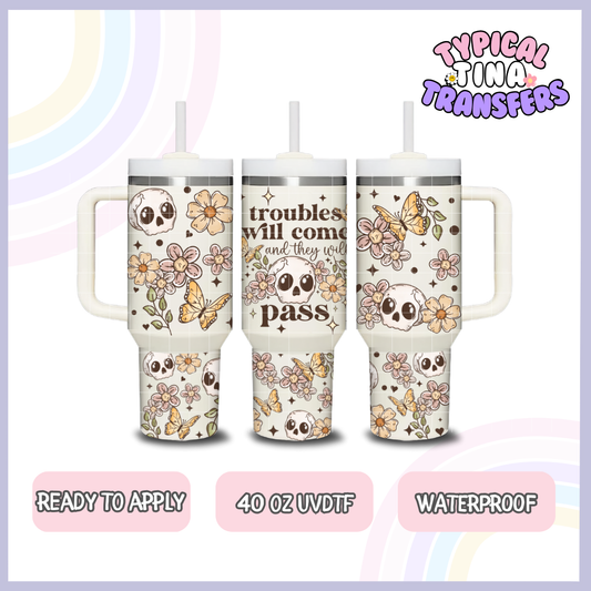 Troubles will come to pass | 40oz UVDTF Wrap