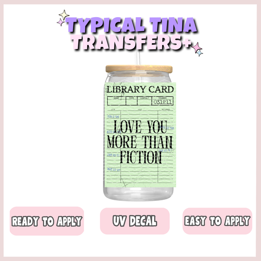 Library card - love you more than fiction | UV decals | POD