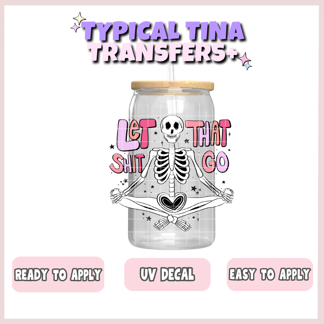 let that shit go | UV decals | POD