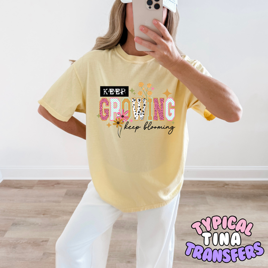 Keep growing blooming | DTF Transfers | POD