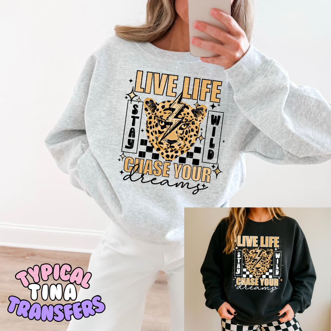 Live life, chase your dreams (leopard) | DTF Transfers | POD