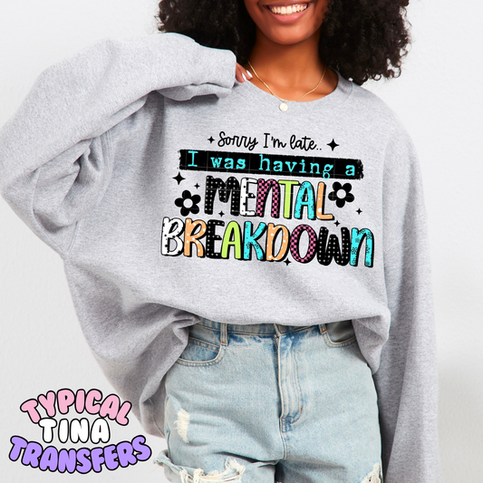 Sorry I'm late mental breakdown | DTF Transfer | POD