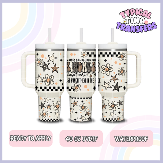 kindness.. punch in the face | 40oz UVDTF Wrap | POD