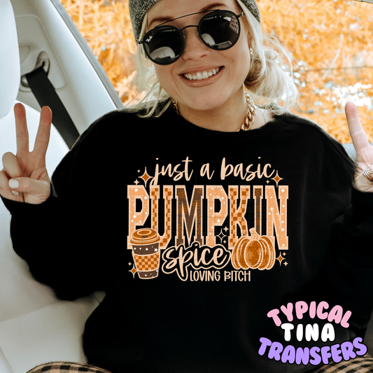 Just a Basic Pumpkin Spice loving B | DTF Transfer | POD
