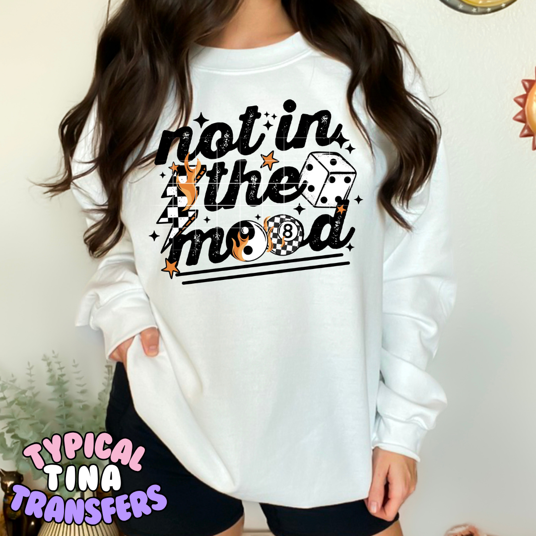 Not in the mood | DTF Transfer | POD