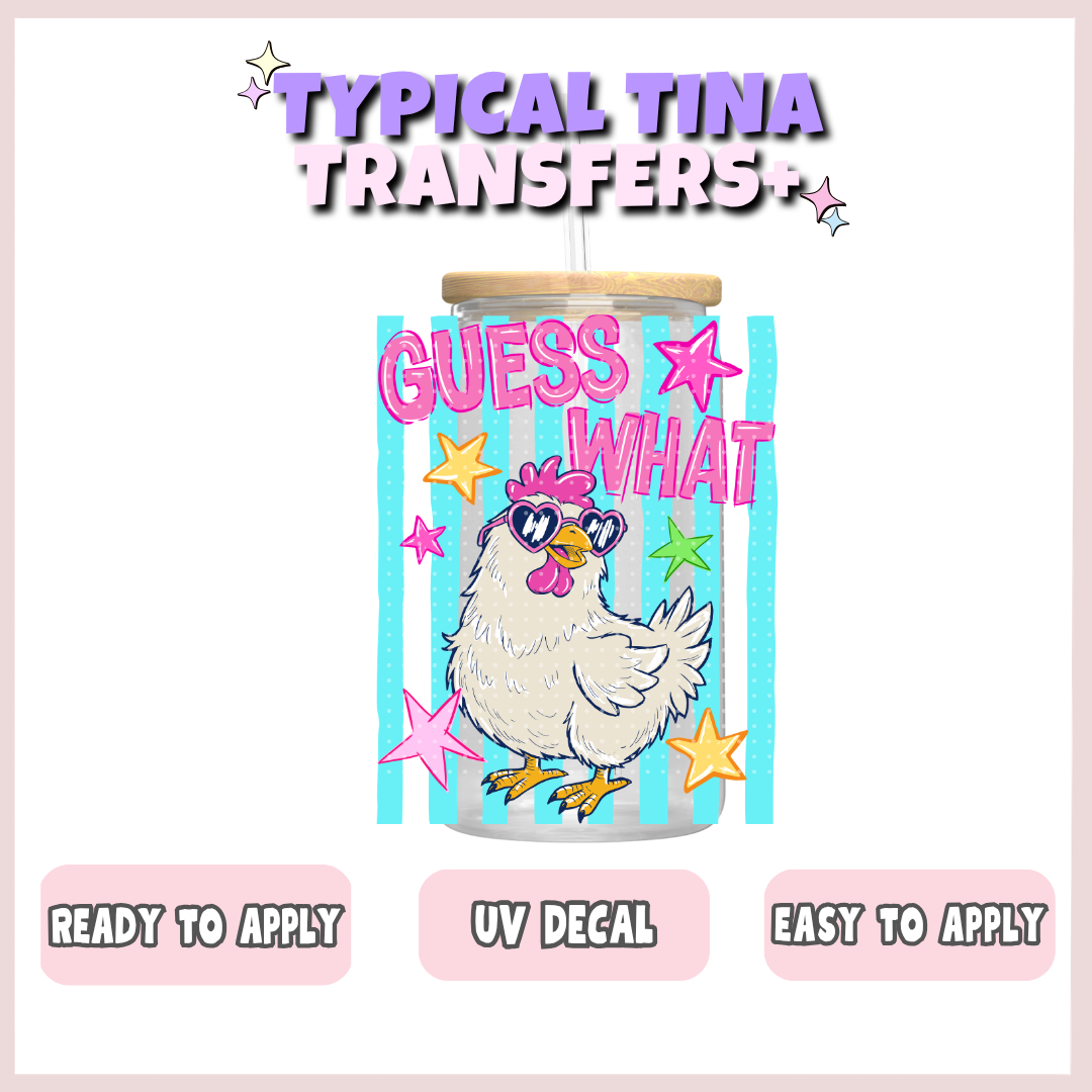 Guess what (chicken) | UV decals | POD
