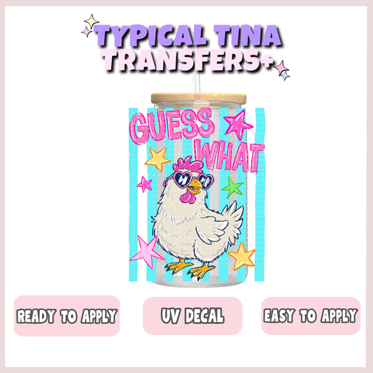 Guess what (chicken) | UV decals | POD