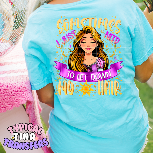 Sometimes just let me hair down | DTF Transfer | POD