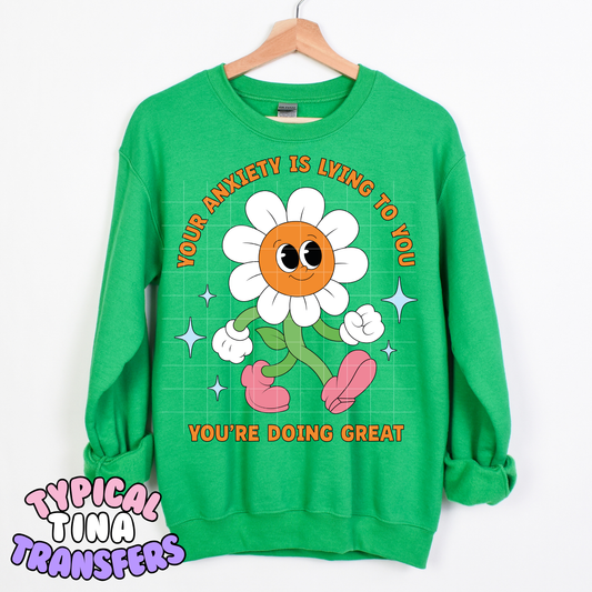 Your anxiety is lying to you | DTF Transfer | POD