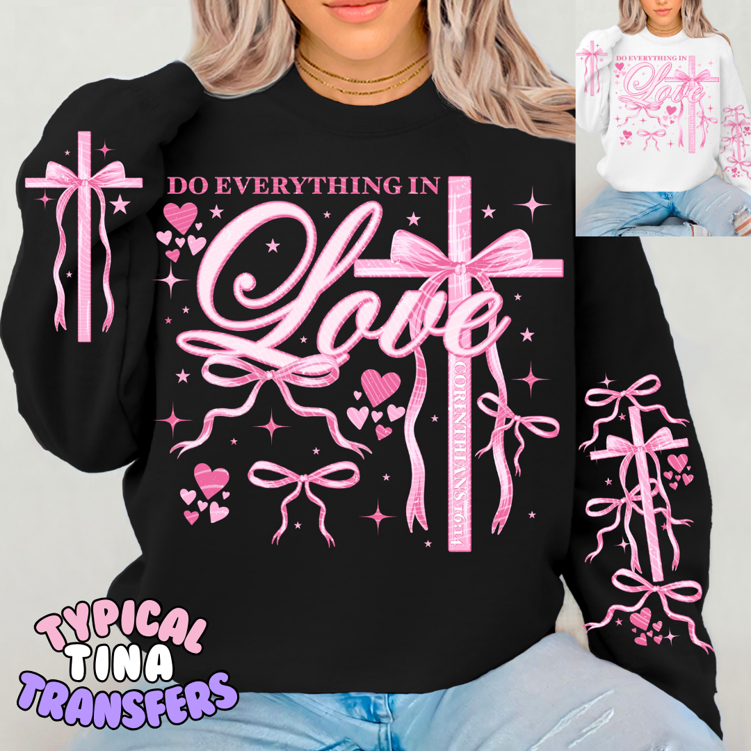 Do Everything in Love | DTF Transfers | POD