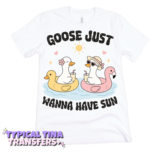 Goose just wanna have sun | DTF Transfers | POD
