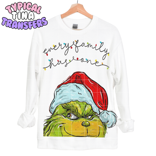 Every Family has one _ Gr!nch | DTF Screen Print | POD