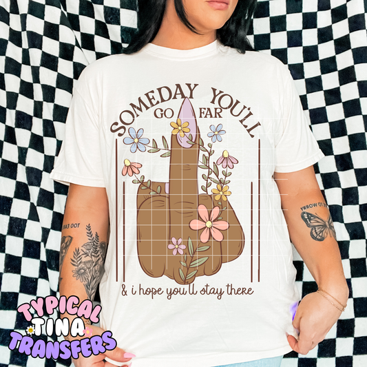 Someday you'll go far | DTF Transfer POD