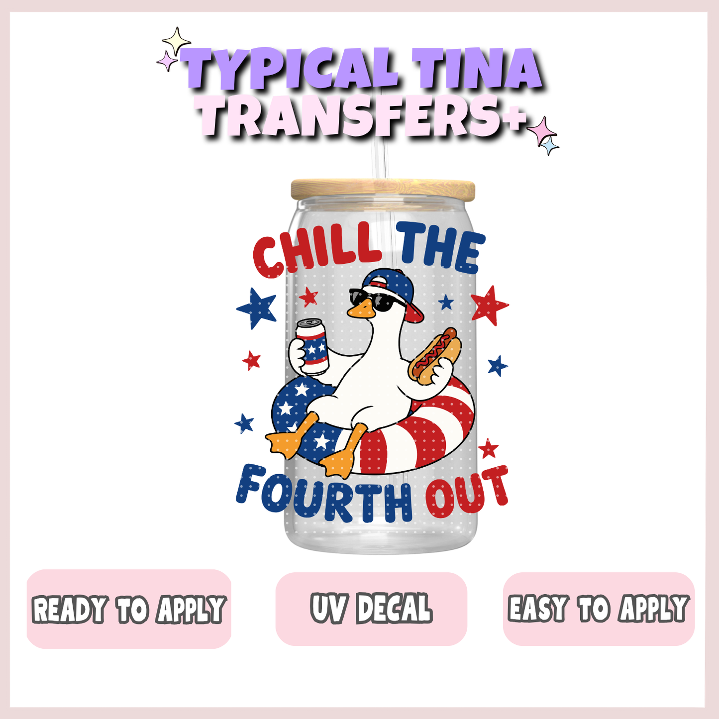 Chill the 4th out goose | UV decals | POD
