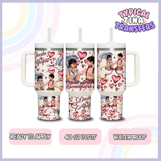 You are so Beautiful | 40oz UVDTF Wrap | POD