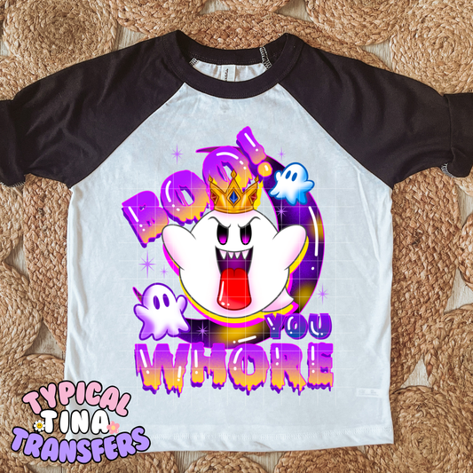 Boo You Wh*re | DTF Transfer | POD