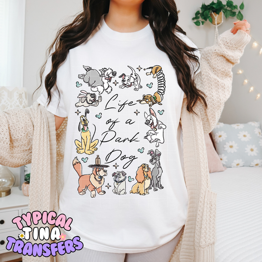 Life of a park dog | DTF Transfer | POD