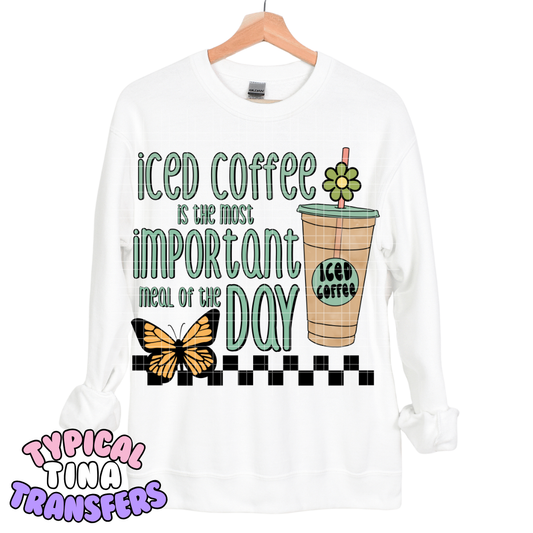 Iced coffee most important meal of the day | DTF Transfers | POD