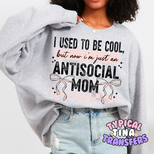 Used to be cool, Antisocial mom (coquette) | DTF Screen Print | POD