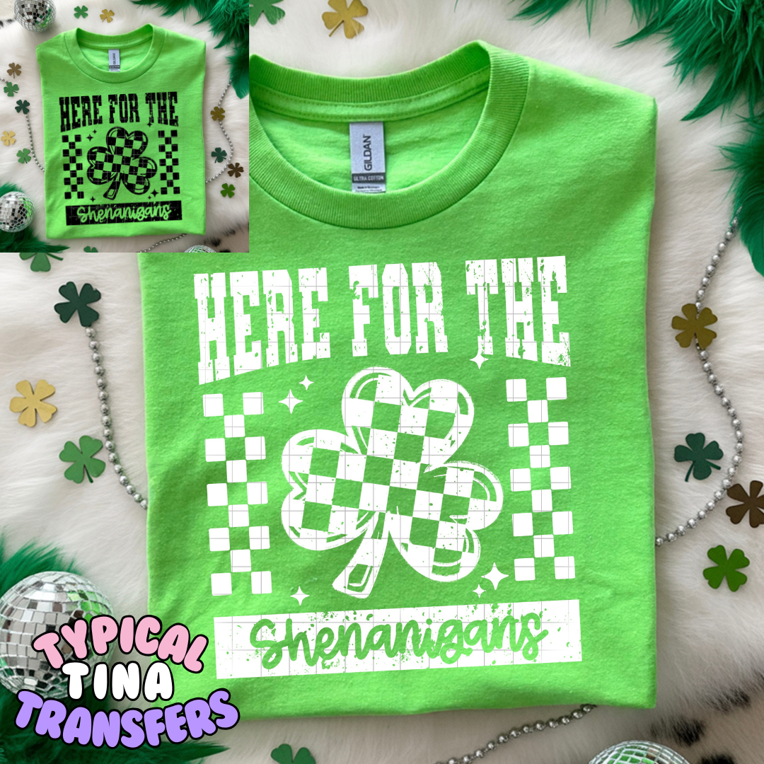 Here for the shenanigans  | DTF Transfers | POD