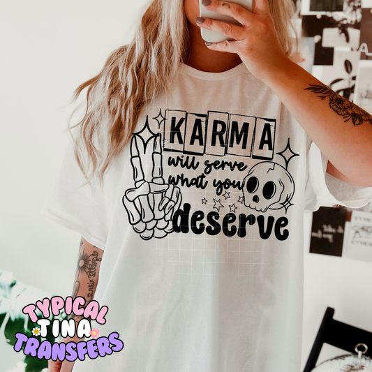 Karma Serve Deserve | DTF Screen Print | POD - choose print