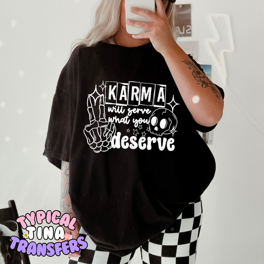 Karma Serve Deserve | DTF Screen Print | POD - choose print