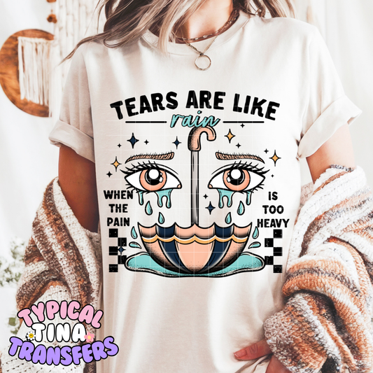 Tears are like Rain (color) | DTF Screen Print | POD