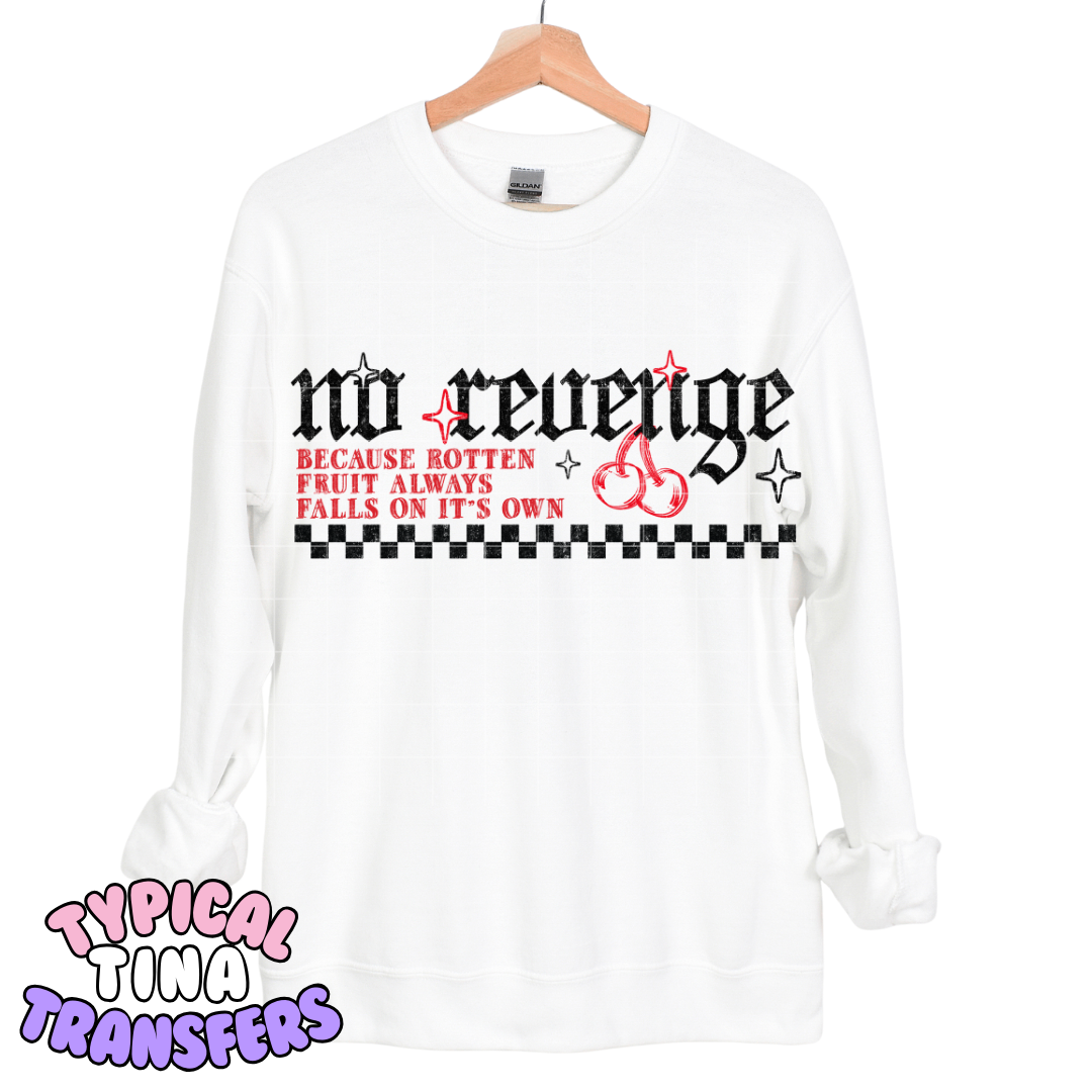 NO revenge because rotten food always falls on its own | DTF Transfers | POD