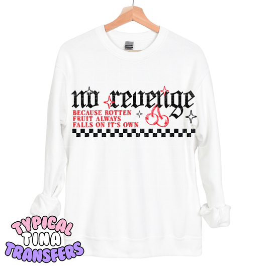 NO revenge because rotten food always falls on its own | DTF Transfers | POD