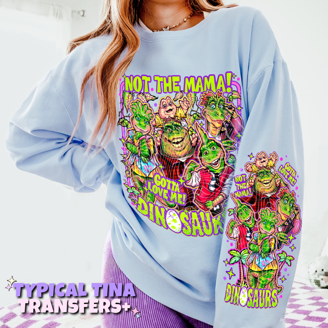 Not the Ma-Ma Dinos | DTF Transfers | POD