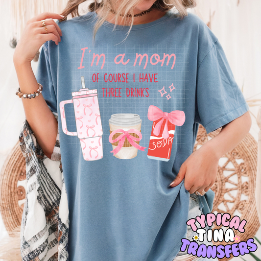 I'm a mom 3 drinks | Adult 11" DTF Screen Print | POD