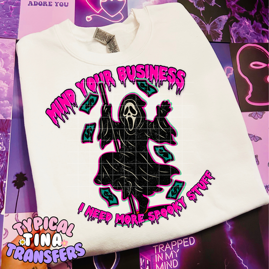 Mind your Business .. need spooky stuff | DTF Transfer | POD
