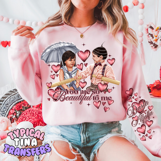 You are so beautiful to me - Rascal | DTF Transfers | POD