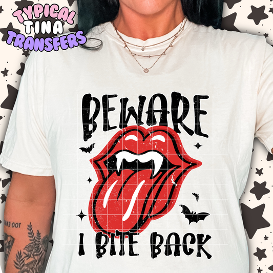 Beware I bite back | DTF Transfer | POD