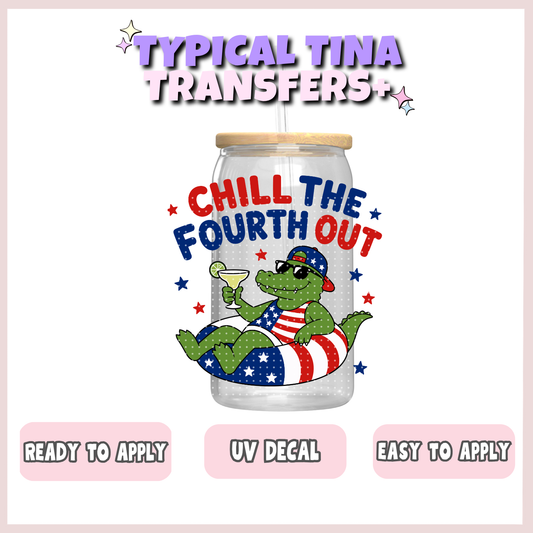 Chill the fourth out (gator) | UV decals | POD