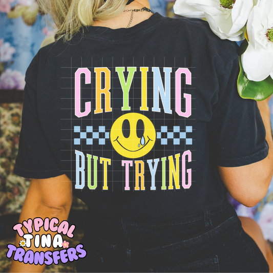 Crying but trying | DTF Screen Print | POD