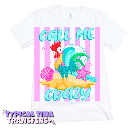 Call me Crazy - Rooster | DTF Transfers | POD