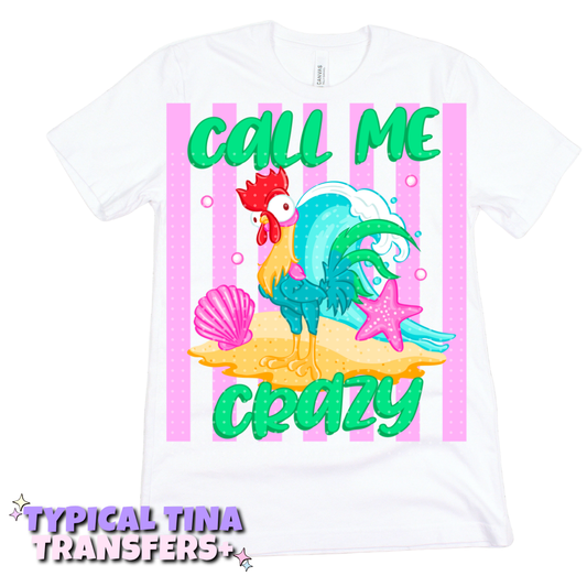 Call me Crazy - Rooster | DTF Transfers | POD