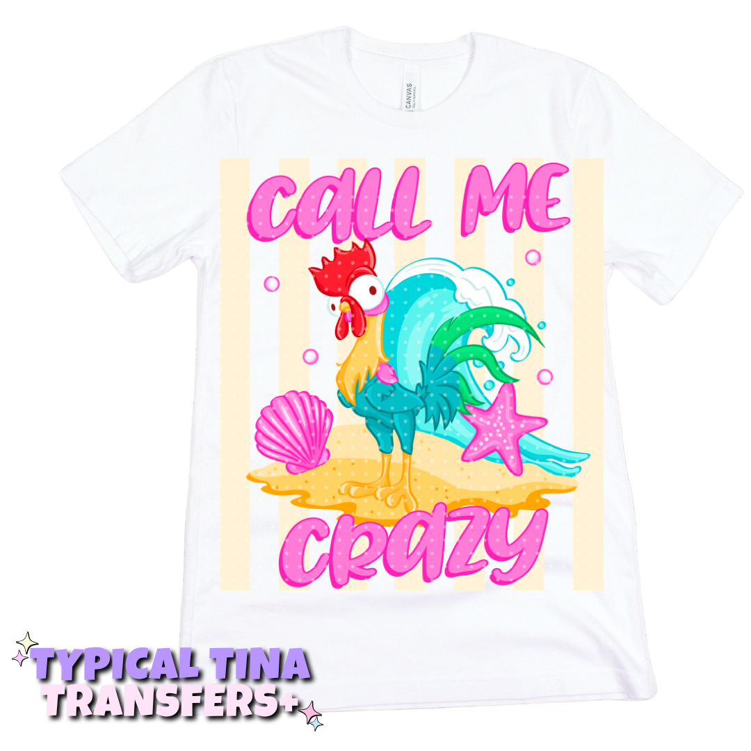 Call me Crazy - Rooster | DTF Transfers | POD