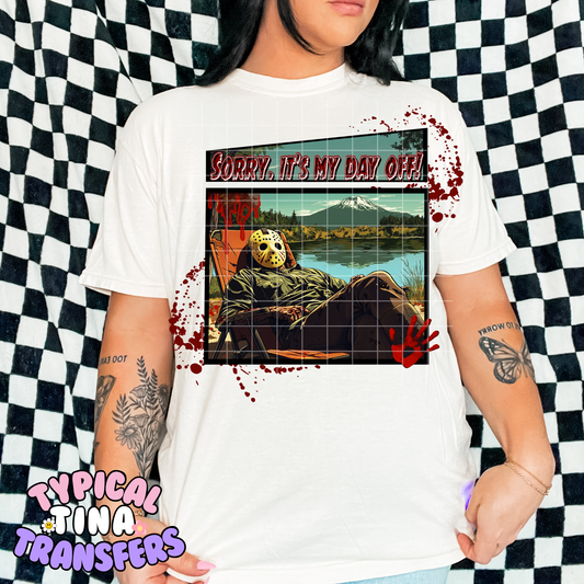 Sorry its my day off! |  DTF Transfer | POD