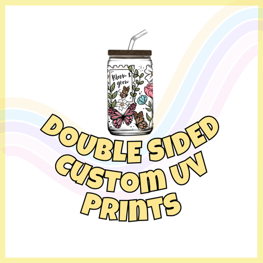 Custom DOUBLE SIDED UV 16oz Transfers